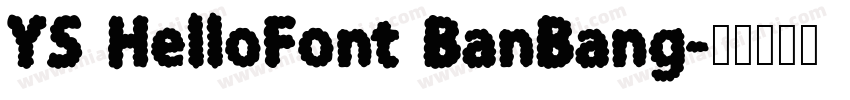 YS HelloFont BanBang字体转换